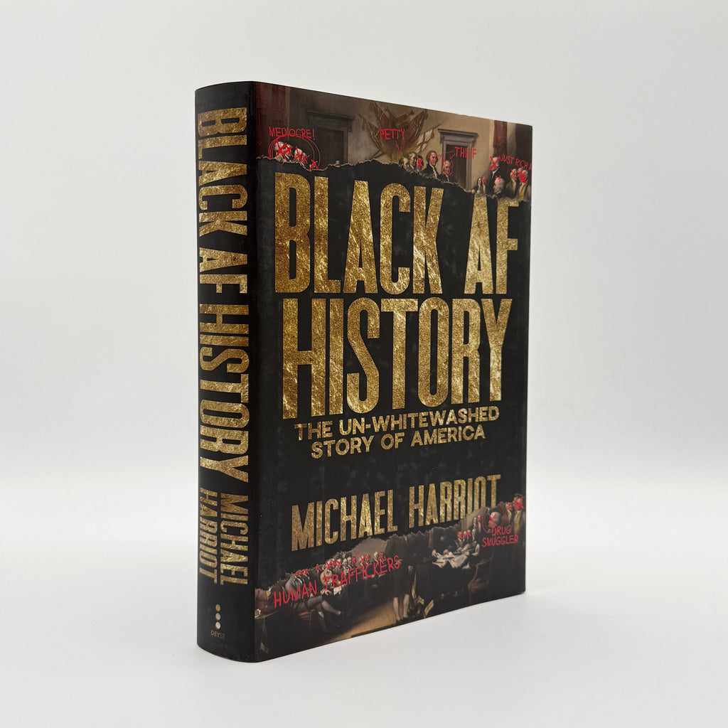Black AF History: The Un-Whitewashed Story of America by Michael Harriot