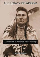 The Legacy of Wisdom: A Handbook of American Indian Heritage - Paperback