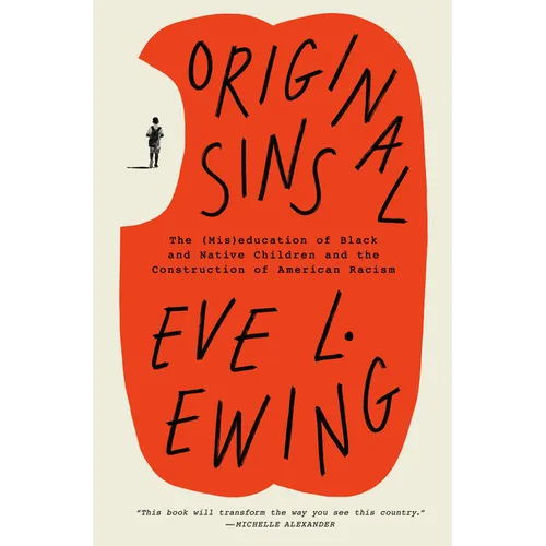 Original Sins: The (Mis)Education of Black and Native Children and the Construction of Americanracism - Hardcover