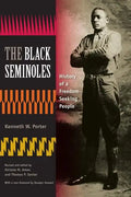 The Black Seminoles: History of a Freedom-Seeking People - Paperback