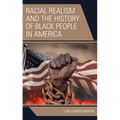 Racial Realism and the History of Black People in America - Paperback