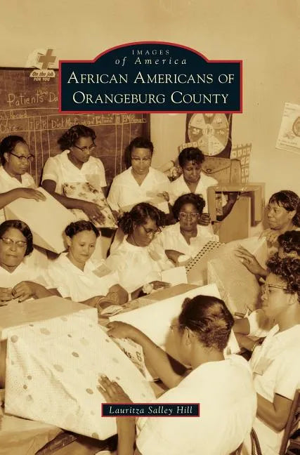African Americans of Orangeburg County - Hardcover